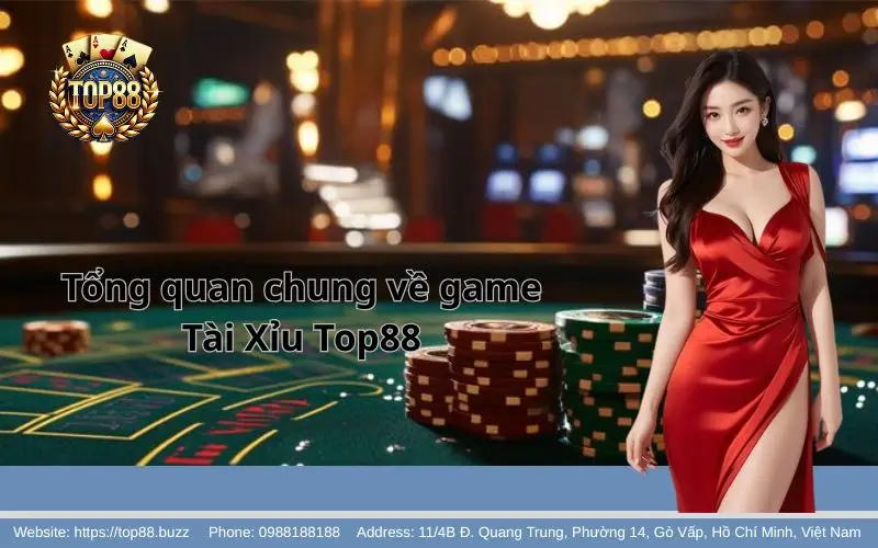 Tài Xỉu - Game xúc xắc đổi thưởng uy tín chơi là mê 2 Tổng quan về tựa game Tài Xỉu Top88