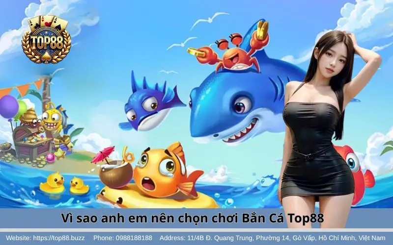 Bắn Cá - Game săn thưởng hấp dẫn tỷ lệ ăn cực ngon 3 Lý do Bắn Cá Top88 được nhiều anh em yêu thích & lựa chọn